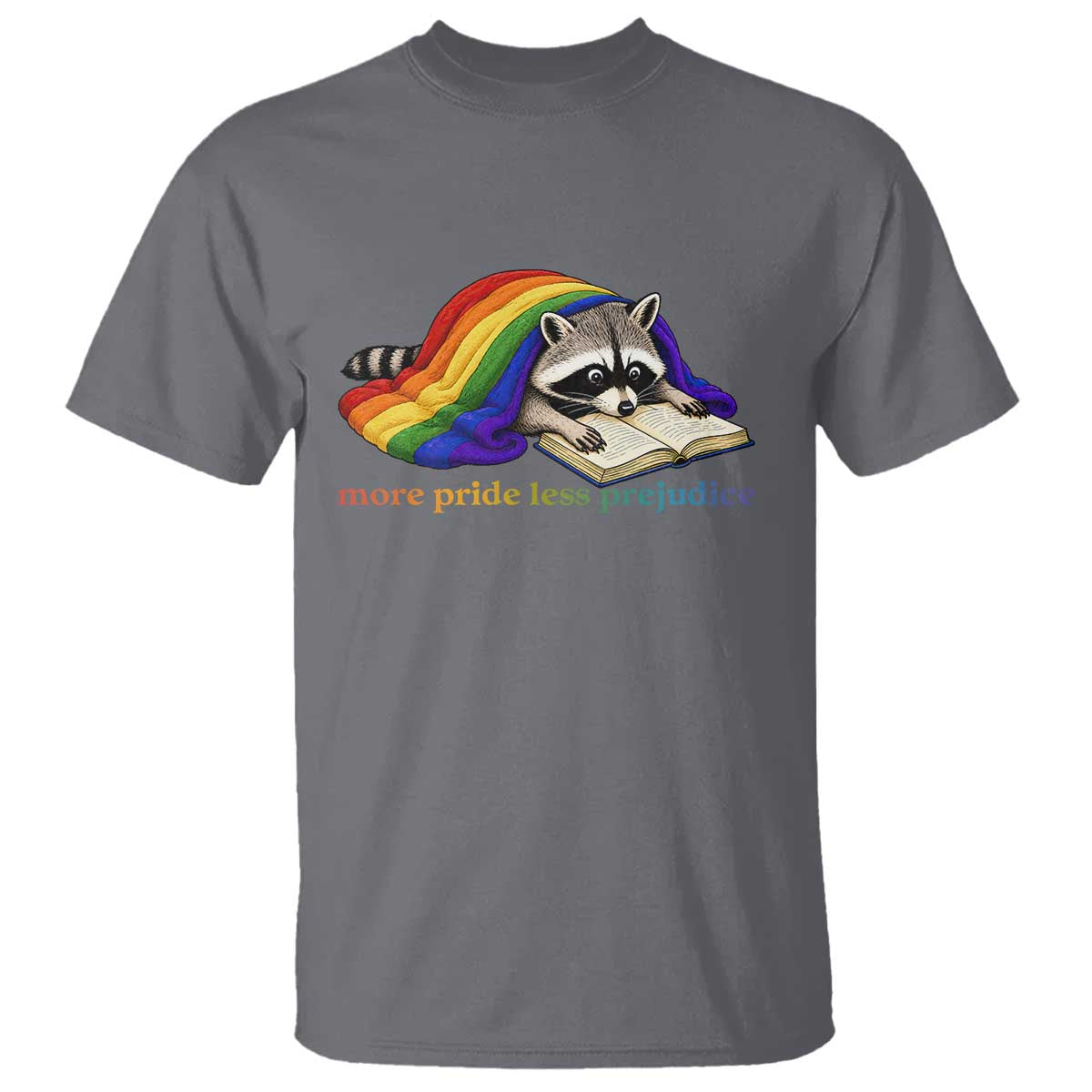 More Pride Less Prejudice T Shirt LGBT Raccoon Book Lover