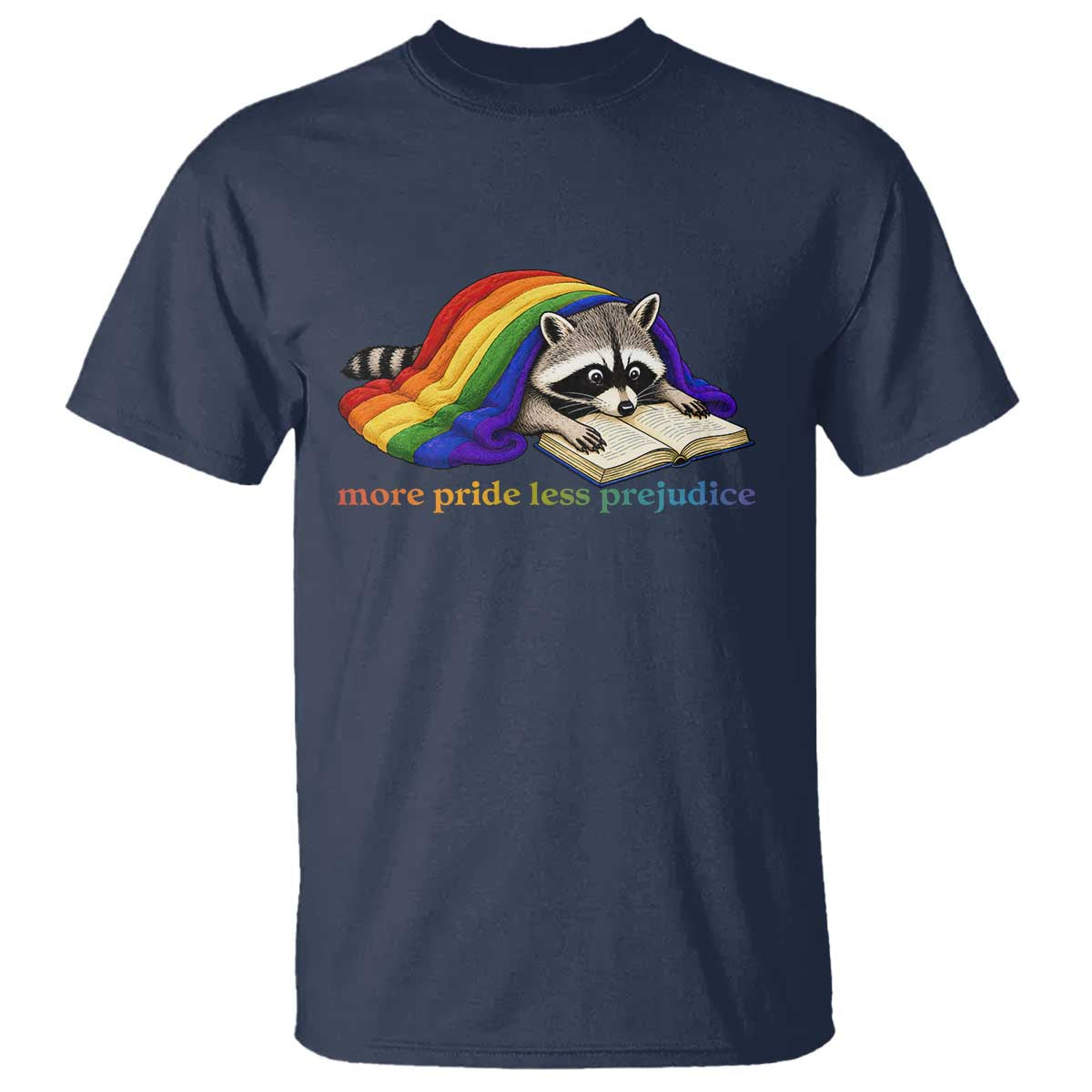 More Pride Less Prejudice T Shirt LGBT Raccoon Book Lover