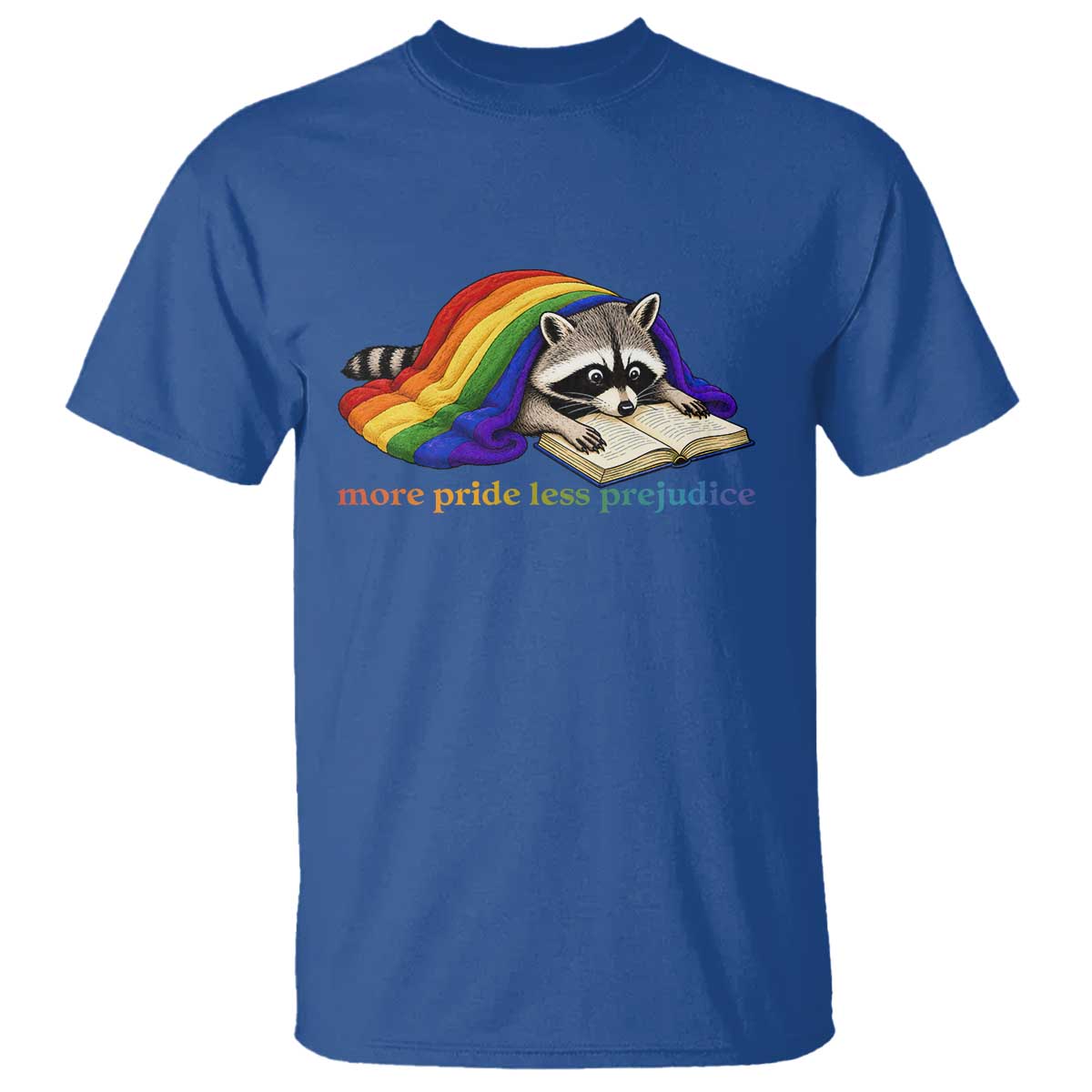 More Pride Less Prejudice T Shirt LGBT Raccoon Book Lover