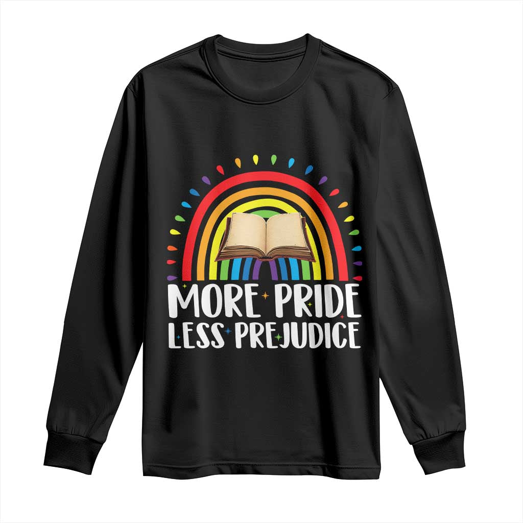 More Pride Less Prejudice Long Sleeve Shirt LGBTQ Pride Month Book Lover