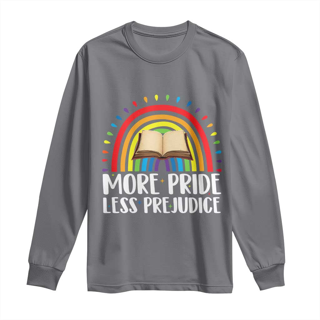More Pride Less Prejudice Long Sleeve Shirt LGBTQ Pride Month Book Lover