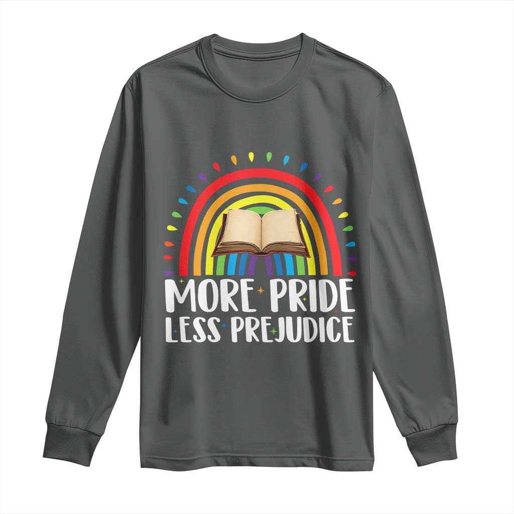More Pride Less Prejudice Long Sleeve Shirt LGBTQ Pride Month Book Lover