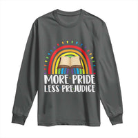 More Pride Less Prejudice Long Sleeve Shirt LGBTQ Pride Month Book Lover