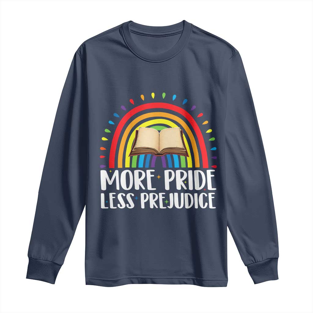 More Pride Less Prejudice Long Sleeve Shirt LGBTQ Pride Month Book Lover