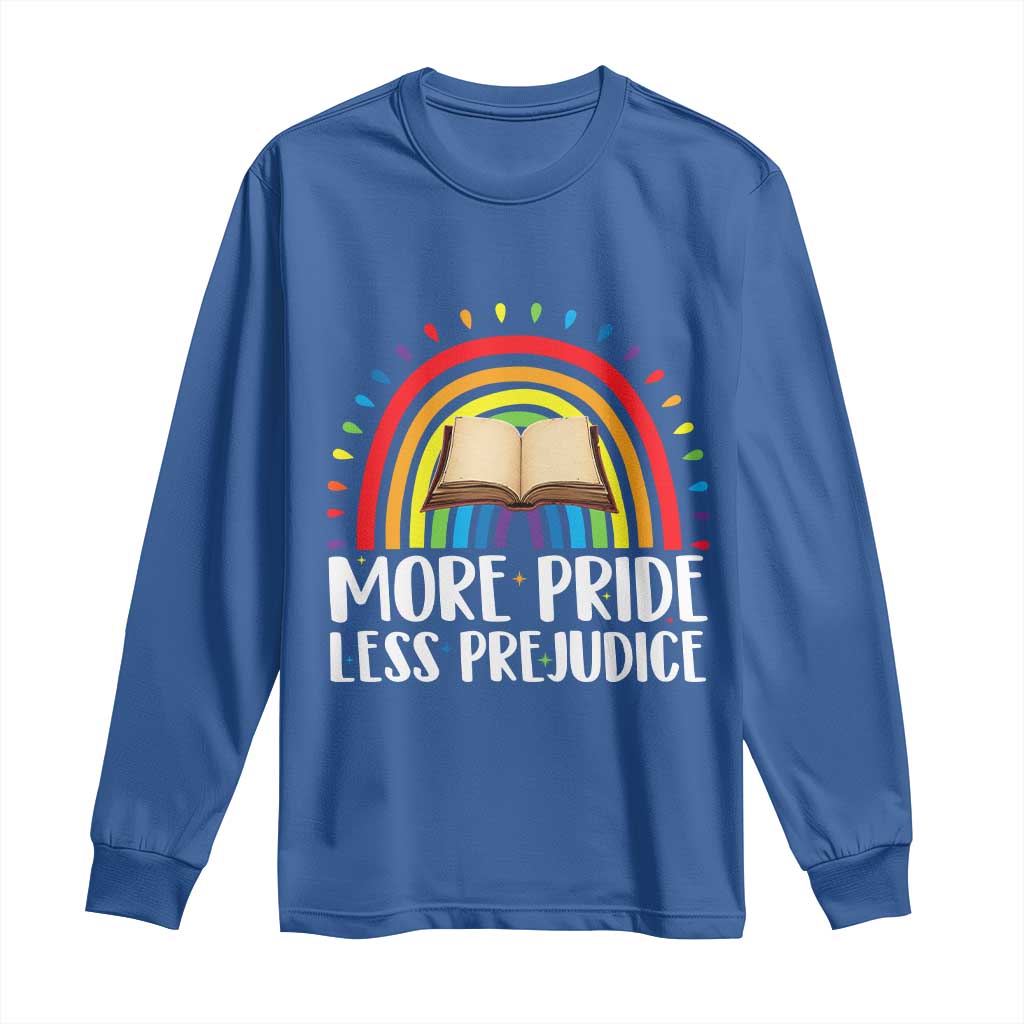 More Pride Less Prejudice Long Sleeve Shirt LGBTQ Pride Month Book Lover