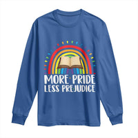 More Pride Less Prejudice Long Sleeve Shirt LGBTQ Pride Month Book Lover
