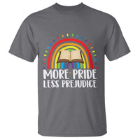 More Pride Less Prejudice T Shirt LGBTQ Pride Month Book Lover