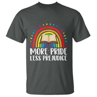 More Pride Less Prejudice T Shirt LGBTQ Pride Month Book Lover