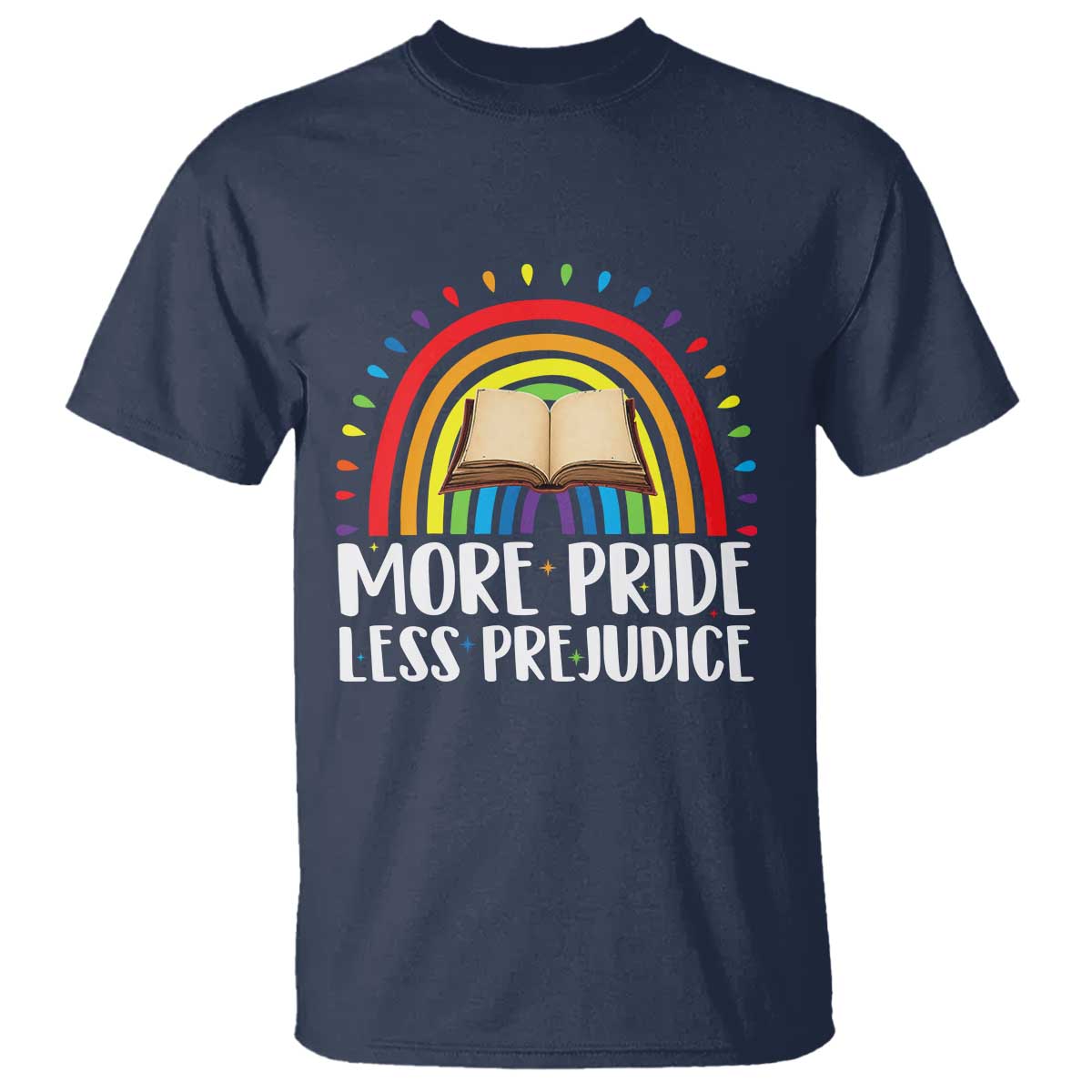 More Pride Less Prejudice T Shirt LGBTQ Pride Month Book Lover