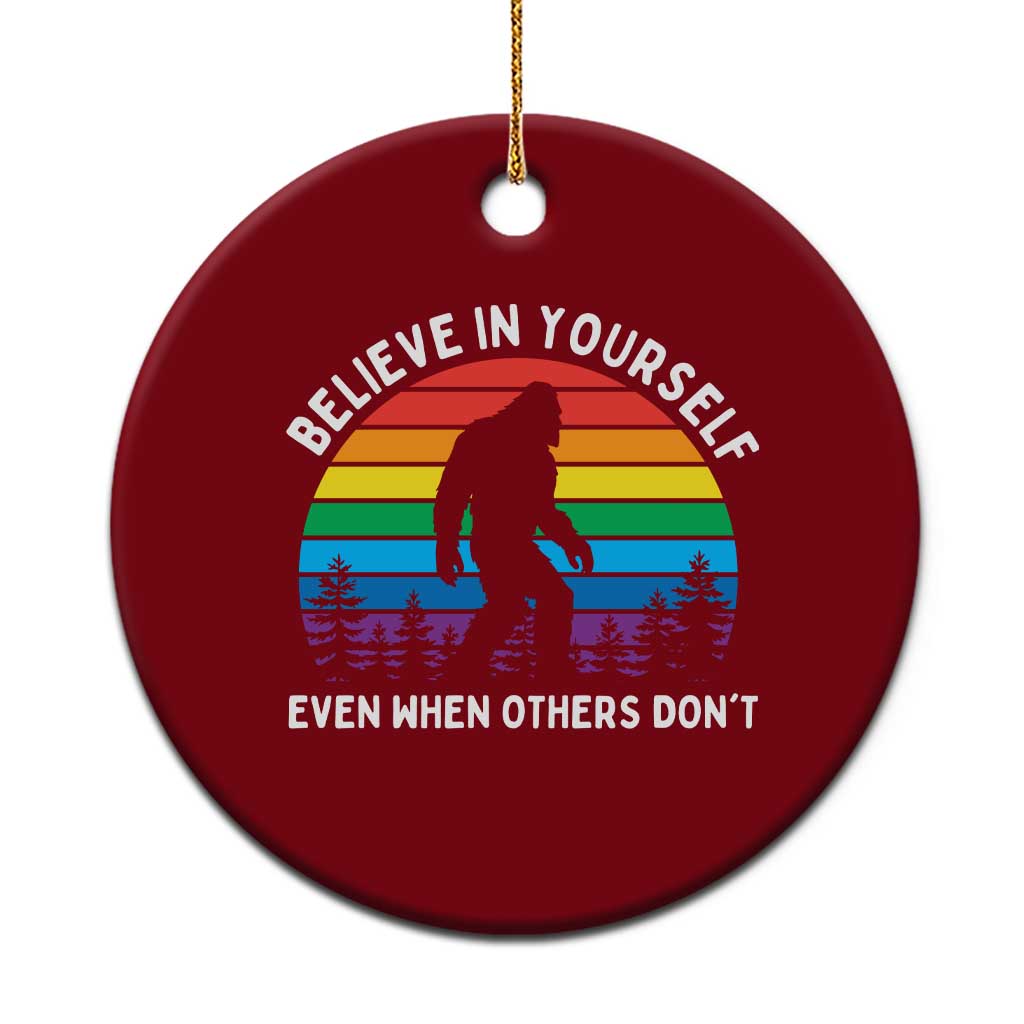 Retro Rainbow Bigfoot Ceramic Ornament Believe In Yourself Even When Others Don't