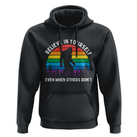Retro Rainbow Bigfoot Hoodie Believe In Yourself Even When Others Don't