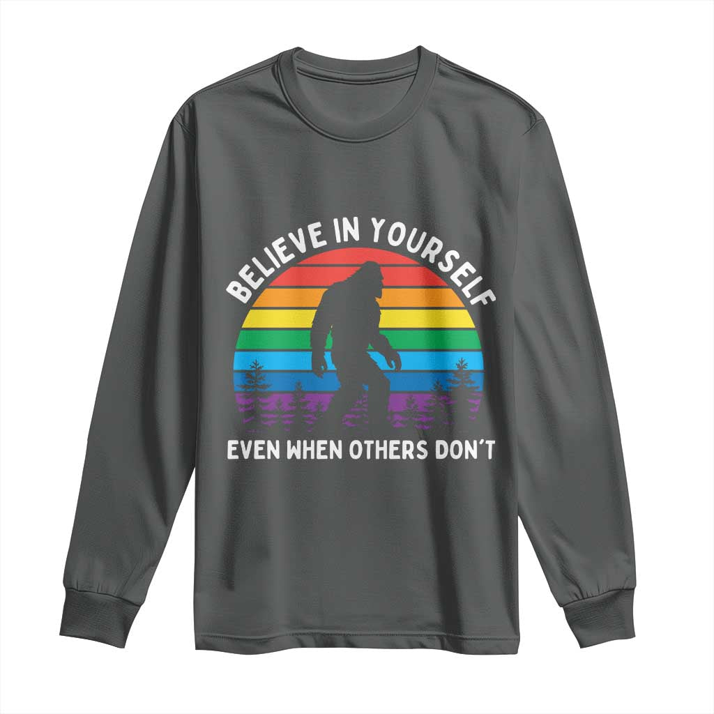 Retro Rainbow Bigfoot Long Sleeve Shirt Believe In Yourself Even When Others Don't