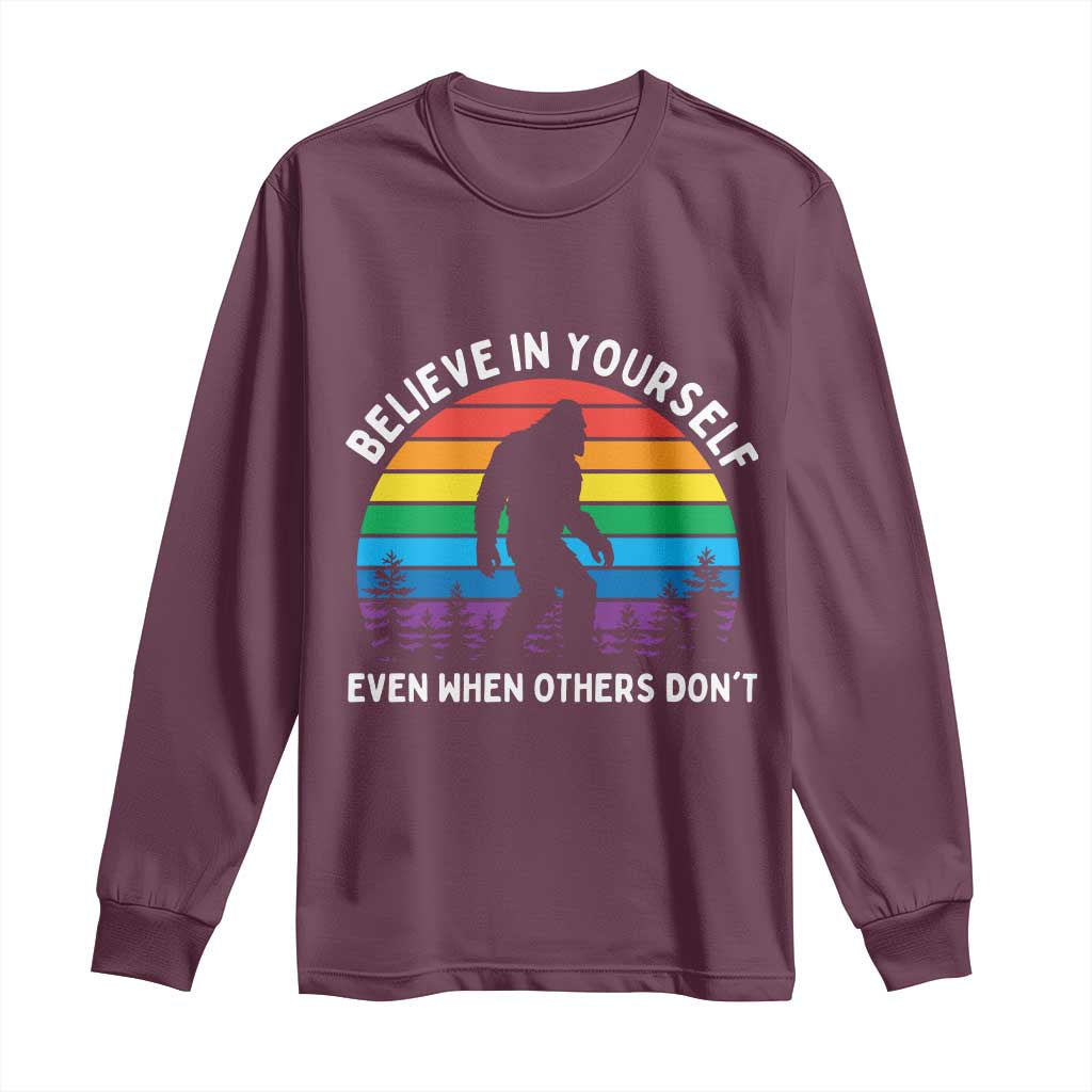 Retro Rainbow Bigfoot Long Sleeve Shirt Believe In Yourself Even When Others Don't