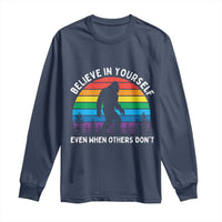 Retro Rainbow Bigfoot Long Sleeve Shirt Believe In Yourself Even When Others Don't