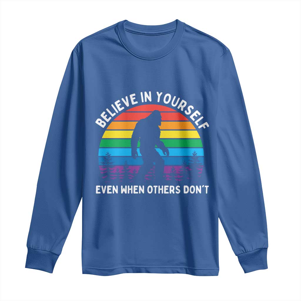 Retro Rainbow Bigfoot Long Sleeve Shirt Believe In Yourself Even When Others Don't