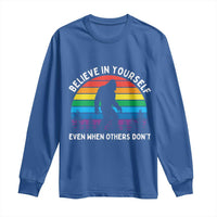 Retro Rainbow Bigfoot Long Sleeve Shirt Believe In Yourself Even When Others Don't
