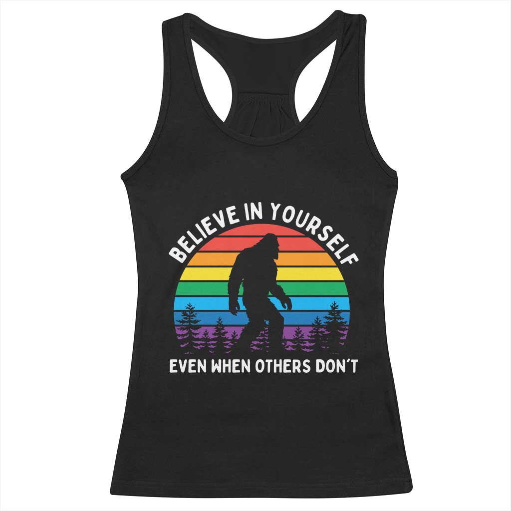 Retro Rainbow Bigfoot Racerback Tank Top Believe In Yourself Even When Others Don't