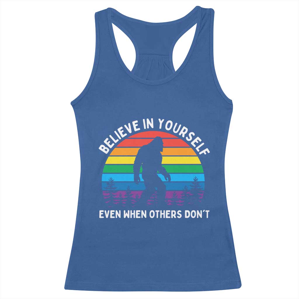 Retro Rainbow Bigfoot Racerback Tank Top Believe In Yourself Even When Others Don't