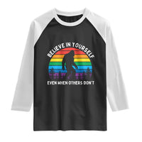 Retro Rainbow Bigfoot Raglan Shirt Believe In Yourself Even When Others Don't