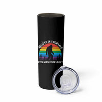 Retro Rainbow Bigfoot Skinny Tumbler Believe In Yourself Even When Others Don't
