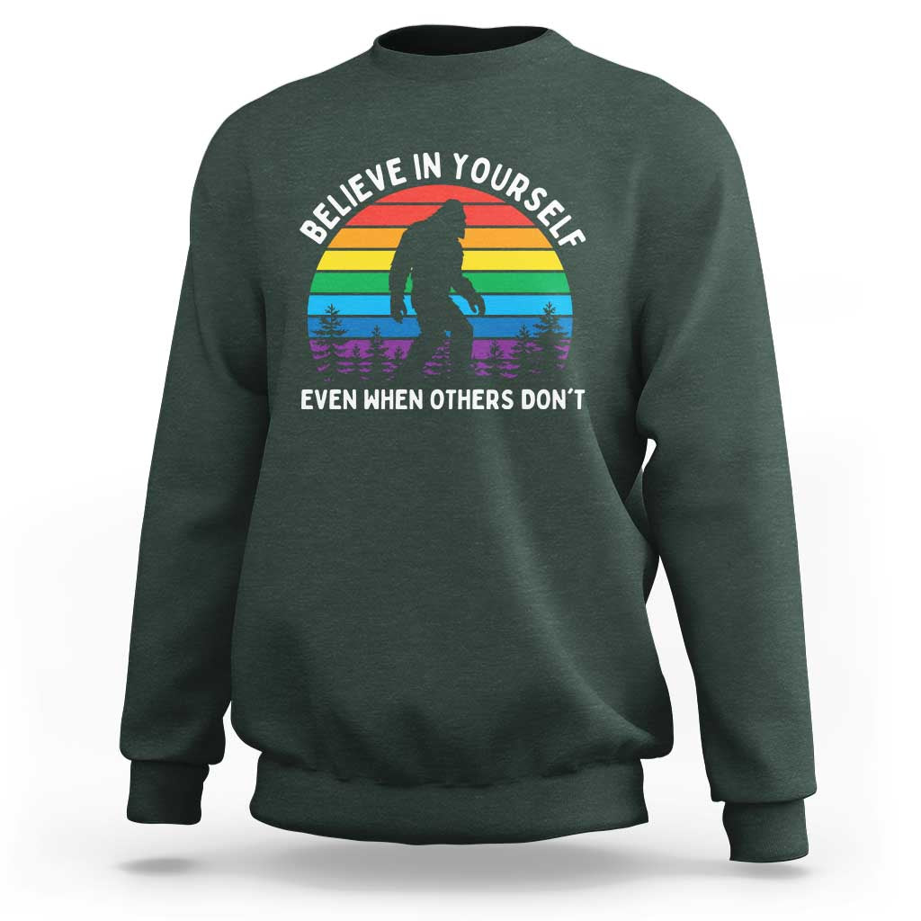 Retro Rainbow Bigfoot Sweatshirt Believe In Yourself Even When Others Don't
