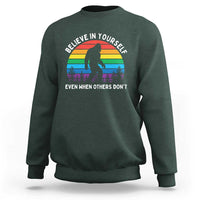 Retro Rainbow Bigfoot Sweatshirt Believe In Yourself Even When Others Don't
