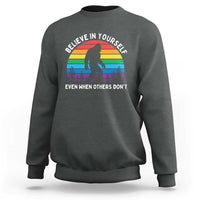 Retro Rainbow Bigfoot Sweatshirt Believe In Yourself Even When Others Don't