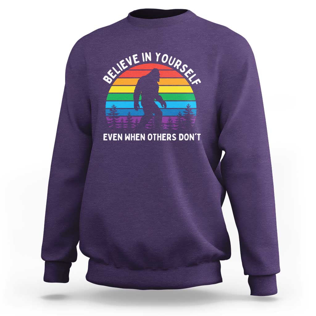 Retro Rainbow Bigfoot Sweatshirt Believe In Yourself Even When Others Don't