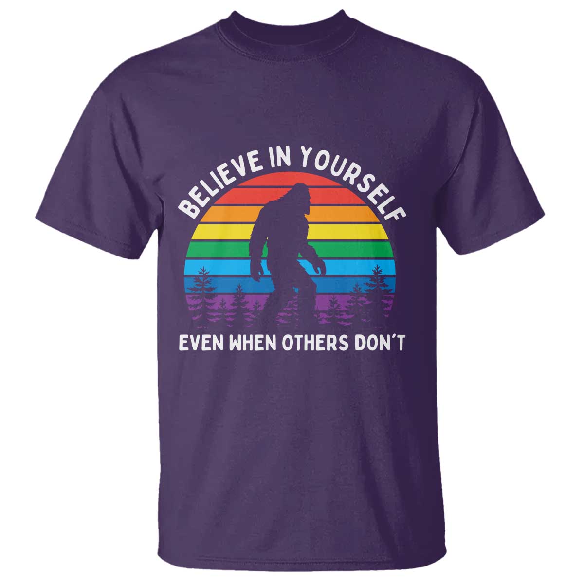 Retro Rainbow Bigfoot T Shirt Believe In Yourself Even When Others Don't