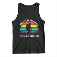 Retro Rainbow Bigfoot Tank Top Believe In Yourself Even When Others Don't