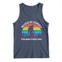 Retro Rainbow Bigfoot Tank Top Believe In Yourself Even When Others Don't