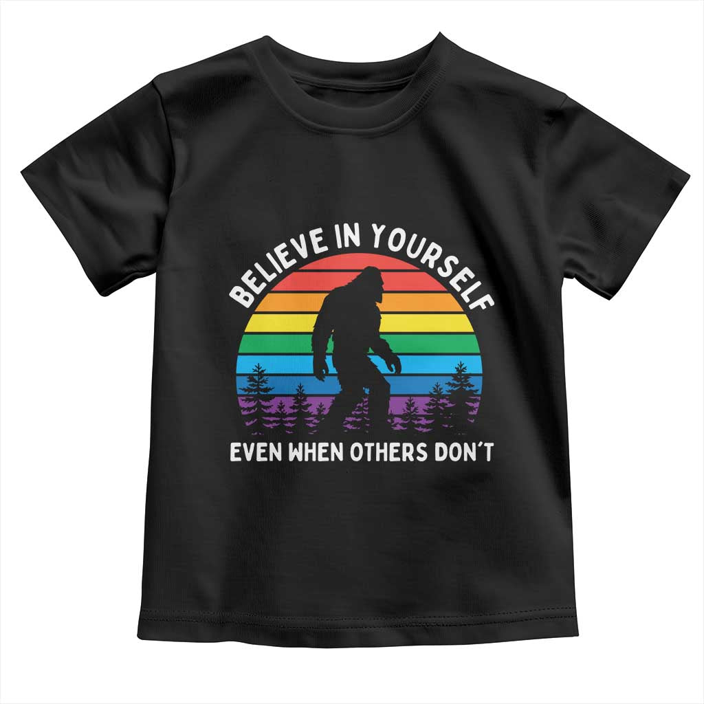 Retro Rainbow Bigfoot Toddler T Shirt Believe In Yourself Even When Others Don't