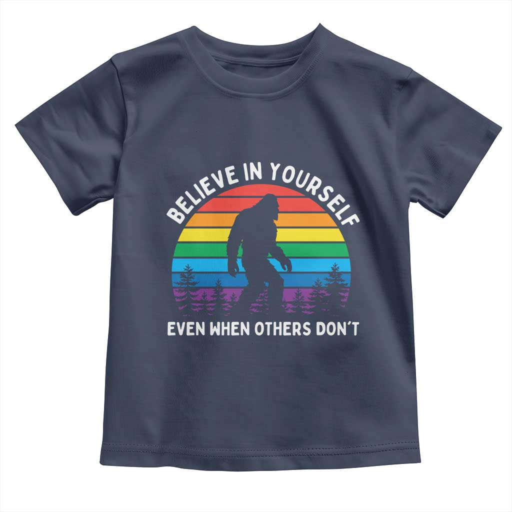Retro Rainbow Bigfoot Toddler T Shirt Believe In Yourself Even When Others Don't
