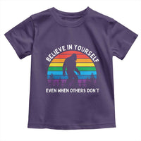 Retro Rainbow Bigfoot Toddler T Shirt Believe In Yourself Even When Others Don't