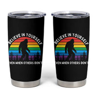 Retro Rainbow Bigfoot Tumbler Cup Believe In Yourself Even When Others Don't