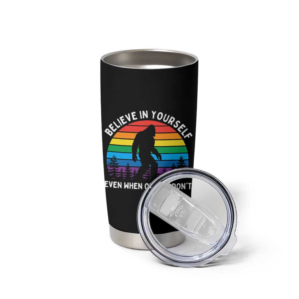 Retro Rainbow Bigfoot Tumbler Cup Believe In Yourself Even When Others Don't