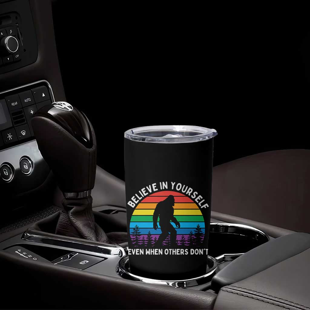 Retro Rainbow Bigfoot Tumbler Cup Believe In Yourself Even When Others Don't