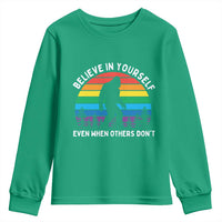 Retro Rainbow Bigfoot Youth Sweatshirt Believe In Yourself Even When Others Don't