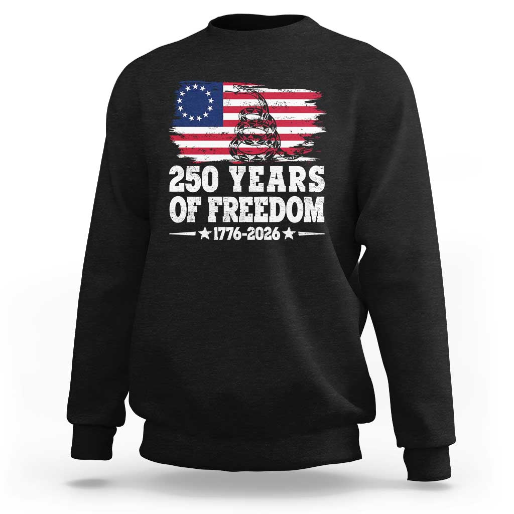250 Years Of Freedom Sweatshirt Gadsden Flag American Patriot US