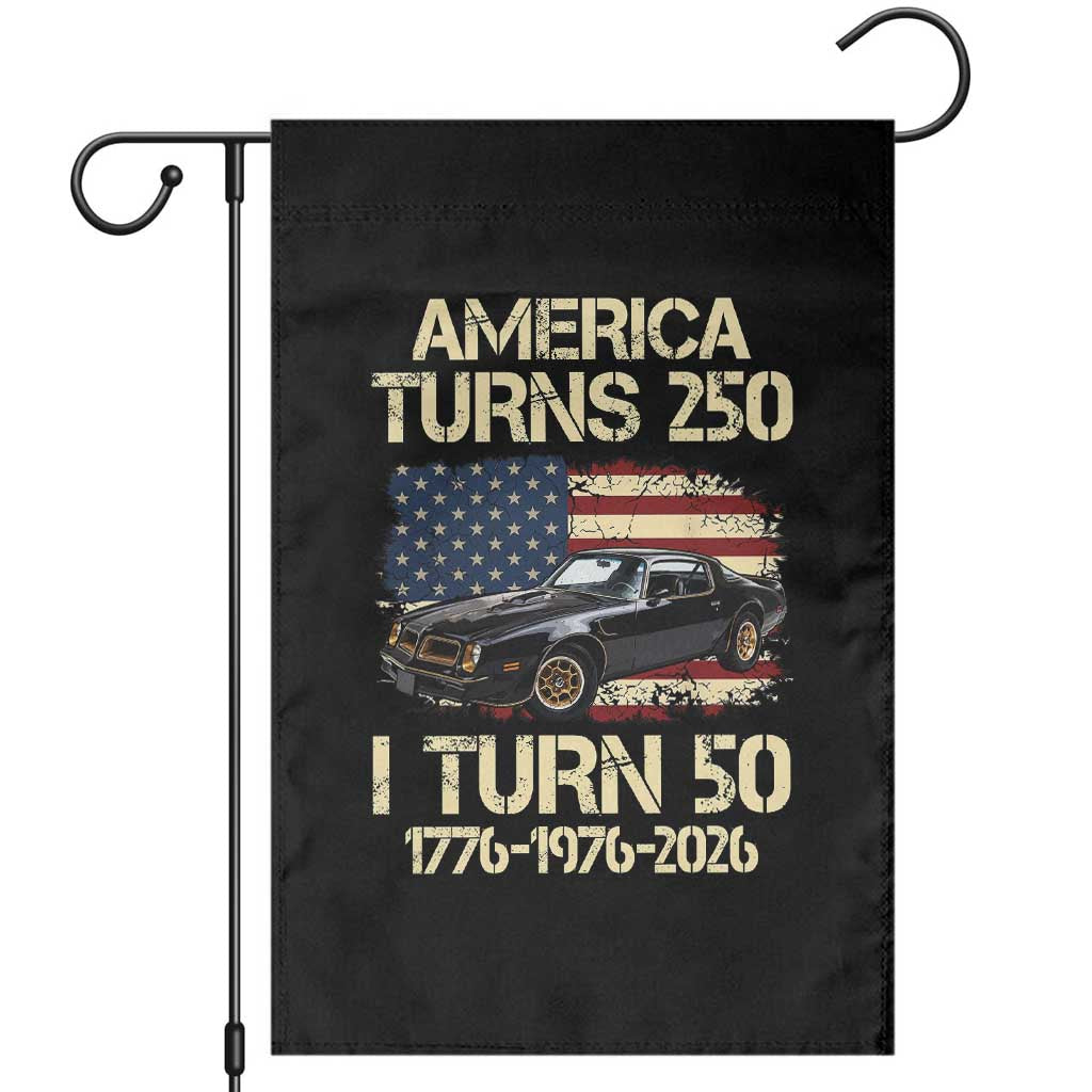 America Turns 250 I Turn 50 1976 50th Birthday Garden Flag Retro 70s Muscle Car Lover