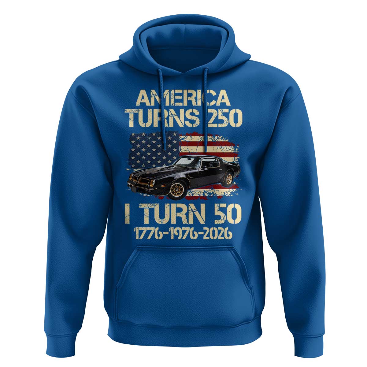 America Turns 250 I Turn 50 1976 50th Birthday Hoodie Retro 70s Muscle Car Lover