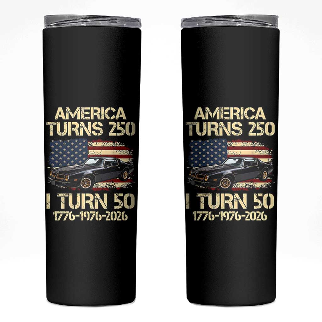 America Turns 250 I Turn 50 1976 50th Birthday Skinny Tumbler Retro 70s Muscle Car Lover