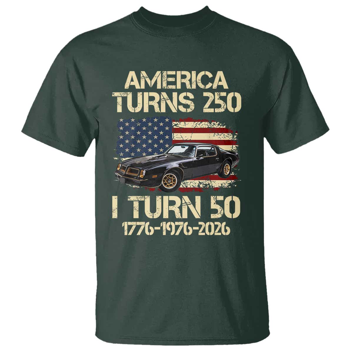 America Turns 250 I Turn 50 1976 50th Birthday T Shirt Retro 70s Muscle Car Lover