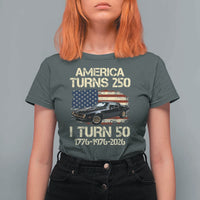 America Turns 250 I Turn 50 1976 50th Birthday T Shirt For Women Retro 70s Muscle Car Lover