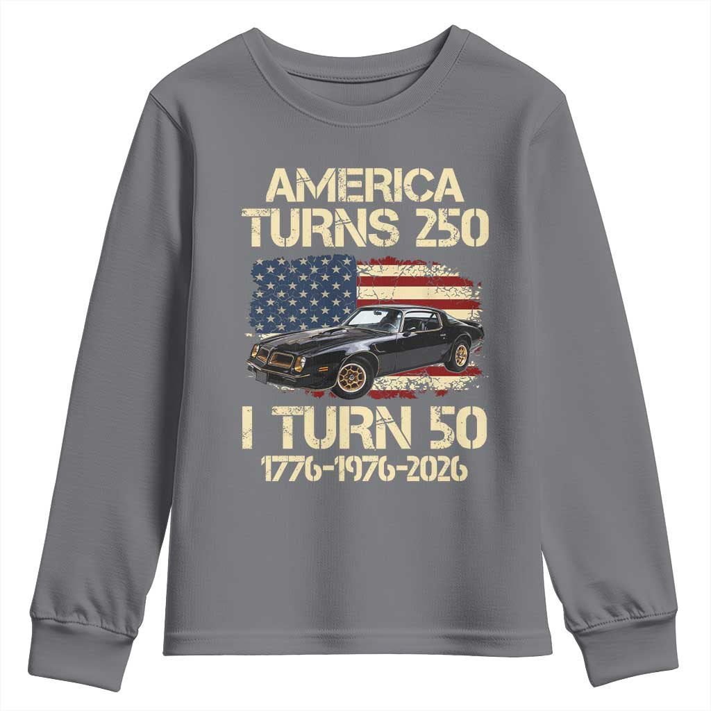 America Turns 250 I Turn 50 1976 50th Birthday Youth Sweatshirt Retro 70s Muscle Car Lover