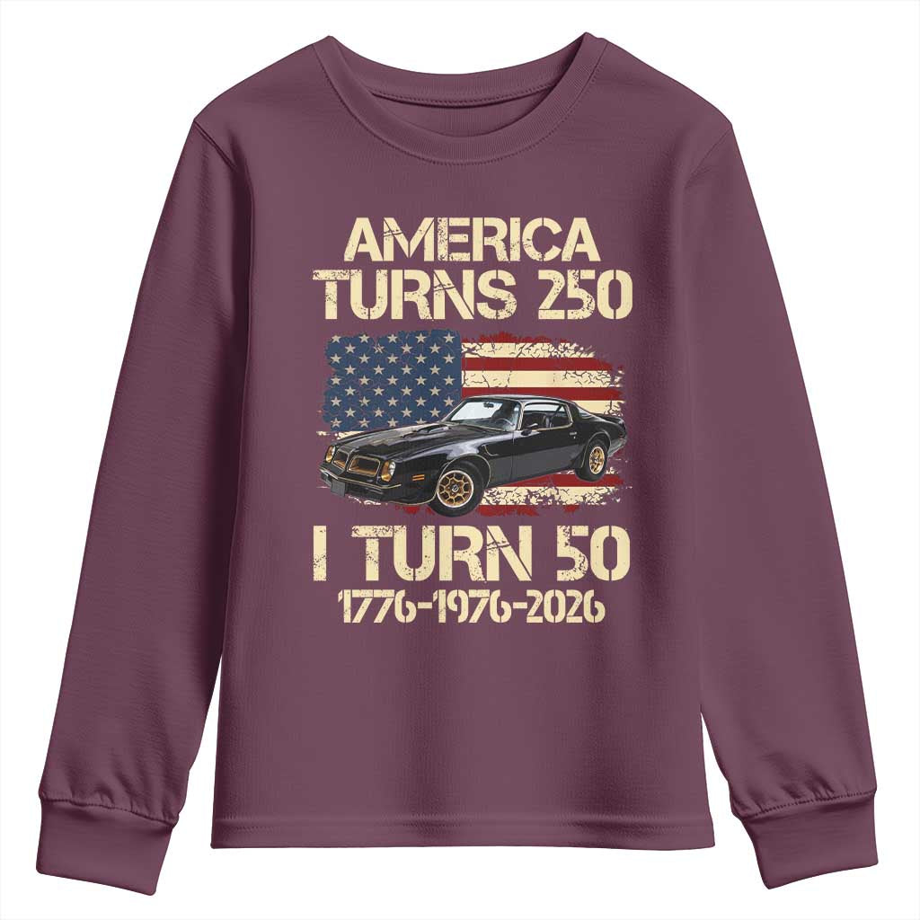 America Turns 250 I Turn 50 1976 50th Birthday Youth Sweatshirt Retro 70s Muscle Car Lover