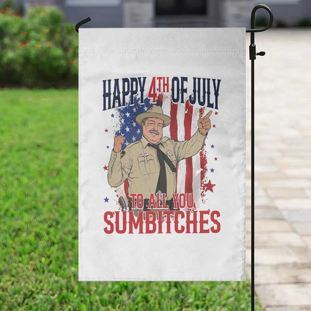 Happy 4th Of July To All You Sumbitches Garden Flag Funny USA 250th Anniversary Independence Day