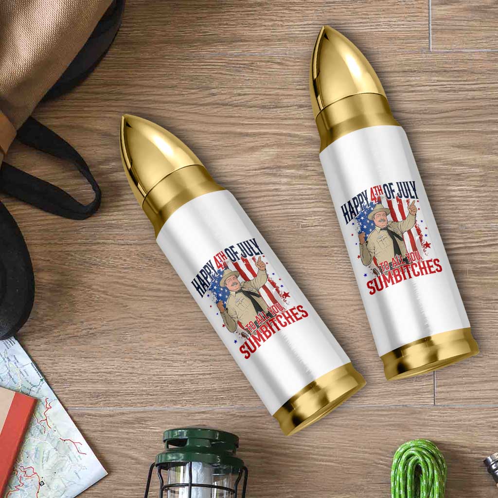 Happy 4th Of July To All You Sumbitches Bullet Tumbler Funny USA 250th Anniversary Independence Day