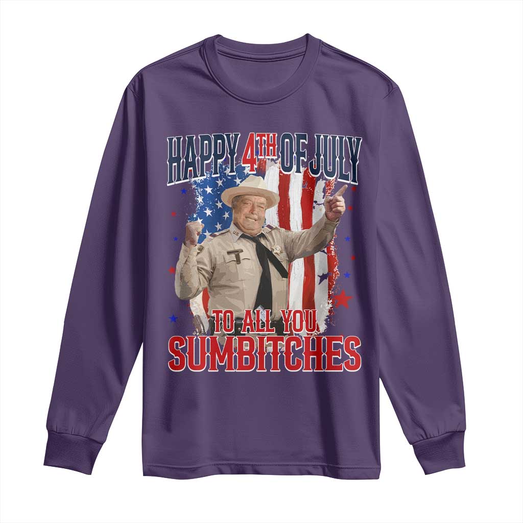 Happy 4th Of July To All You Sumbitches Long Sleeve Shirt Funny USA 250th Anniversary Independence Day