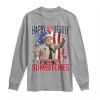 Happy 4th Of July To All You Sumbitches Long Sleeve Shirt Funny USA 250th Anniversary Independence Day
